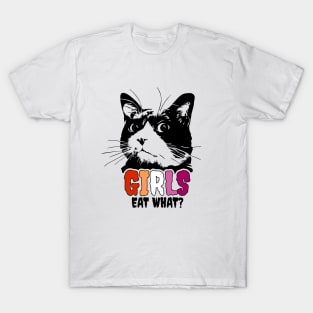 Girls eat what T-Shirt